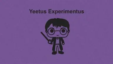 Yeetus Experimentus